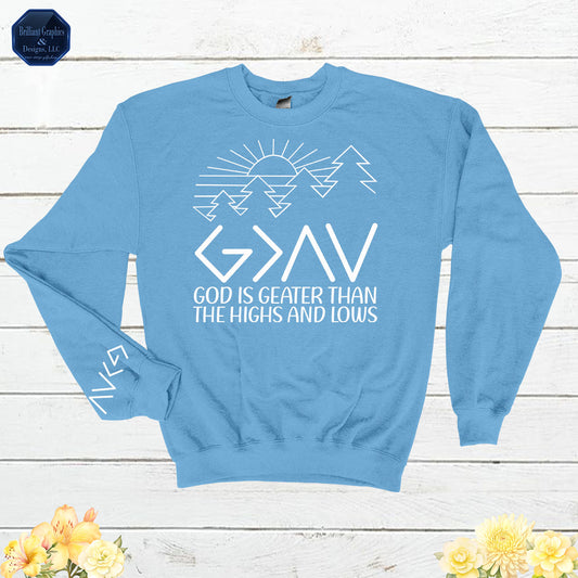 God is Greater than Highs and Lows Sweatshirt