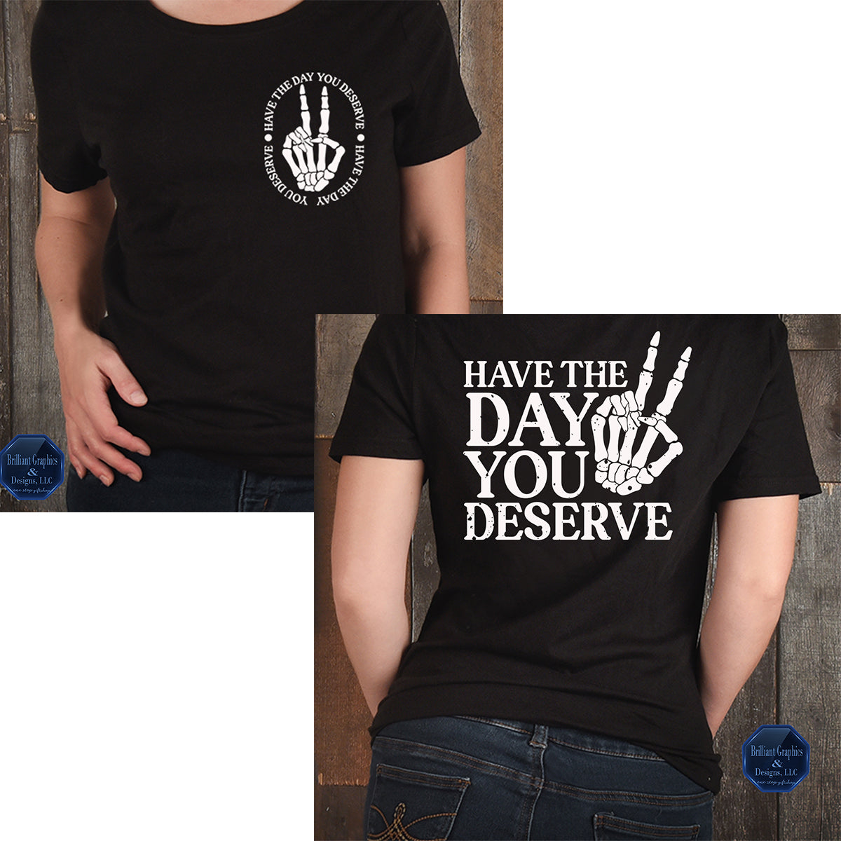 Have The Day You Deserve, Sarcastic Graphic Tee