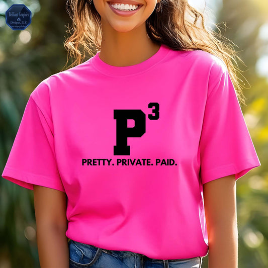 Pretty. Private. Paid. Entrepreneur, Girl Boss T-shirt