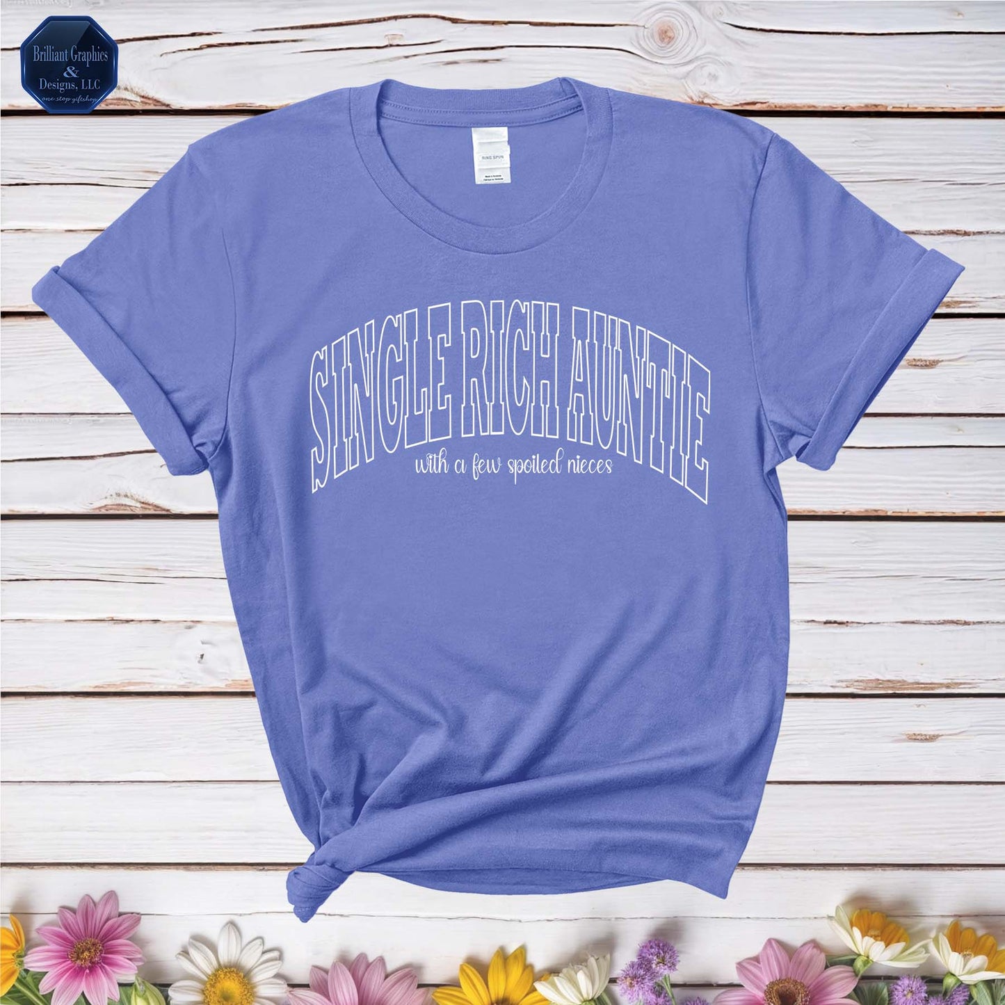 Single Rich Auntie With A Few Spoiled Nieces T-shirt