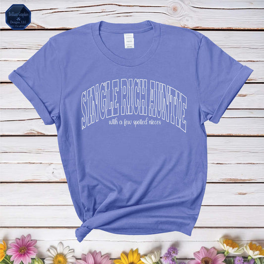 Single Rich Auntie With A Few Spoiled Nieces T-shirt