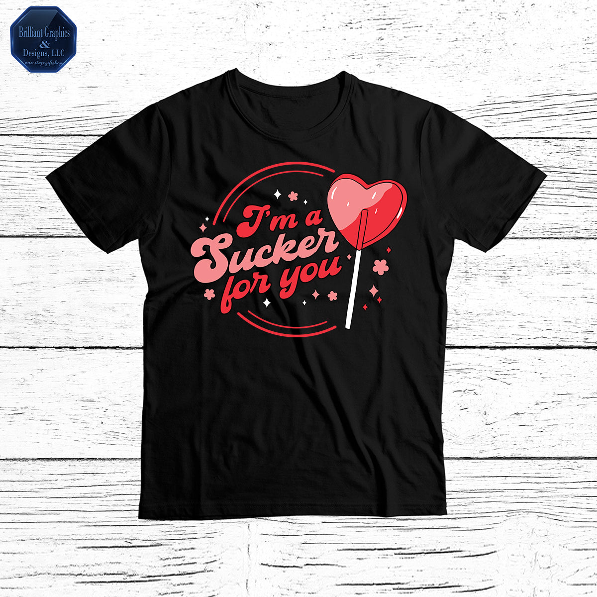 I'm a Sucker for You, Valentine's Day T-shirt