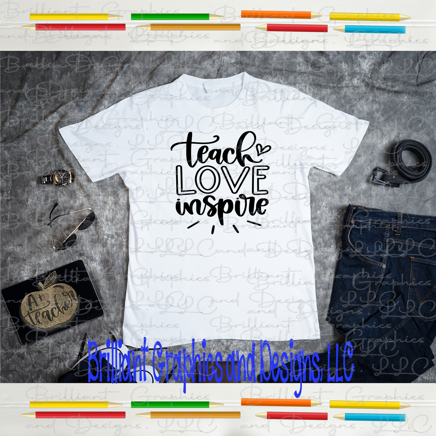 Teach, Love and Inspire Tshirt